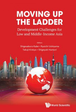 Carte Moving Up The Ladder: Development Challenges For Low And Middle-income Asia Ryuichi Ushiyama