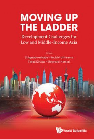 Buch Moving Up The Ladder: Development Challenges For Low And Middle-income Asia Ryuichi Ushiyama