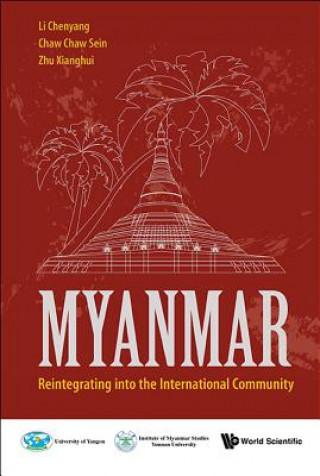 Könyv Myanmar: Reintegrating Into The International Community Li