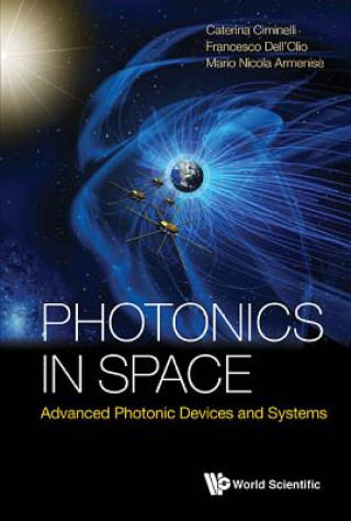 Könyv Photonics In Space: Advanced Photonic Devices And Systems Caterina Ciminelli