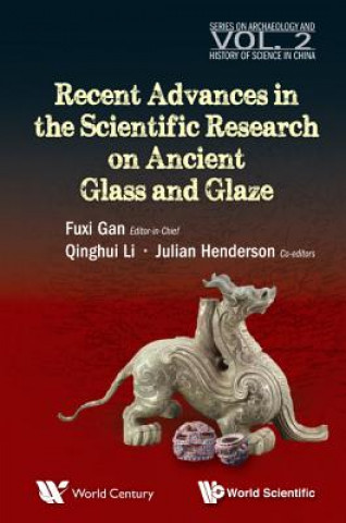 Carte Recent Advances In The Scientific Research On Ancient Glass And Glaze Gan Fuxi