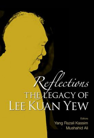 Knjiga Reflections: The Legacy Of Lee Kuan Yew Mushahid Ali