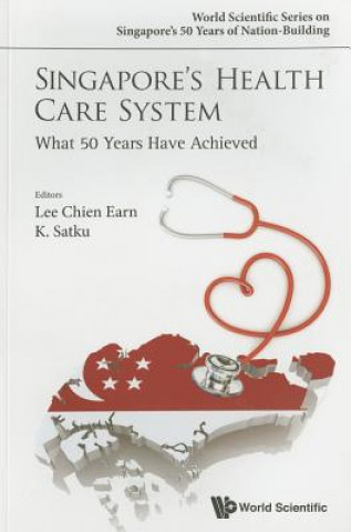 Könyv Singapore's Health Care System: What 50 Years Have Achieved K. Satku