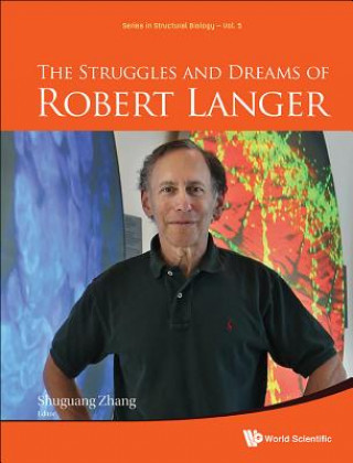 Könyv Struggles And Dreams Of Robert Langer, The Robert Langer