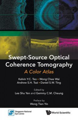 Книга Swept-source Optical Coherence Tomography: A Color Atlas Kelvin Y. C. Teo