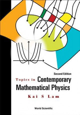 Kniha Topics In Contemporary Mathematical Physics Kai S. Lam