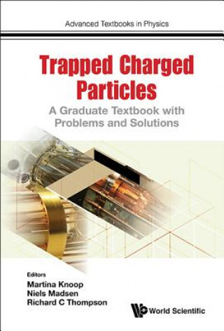 Kniha Trapped Charged Particles: A Graduate Textbook With Problems And Solutions Martina Knoop