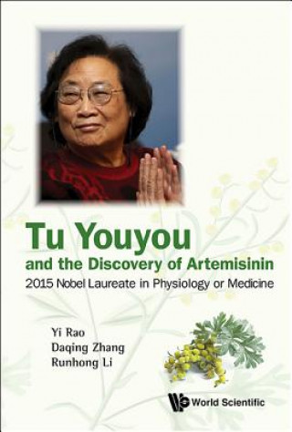 Könyv Tu Youyou And The Discovery Of Artemisinin: 2015 Nobel Laureate In Physiology Or Medicine Yi Rao