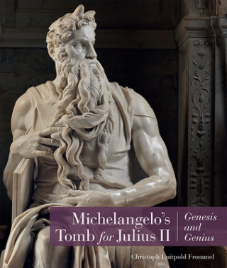 Книга Michelangelo's Tomb for Julius II - Genesis and Genius Christophe Luitpold Frommel
