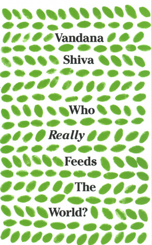 Kniha Who Really Feeds the World? Vandana Shiva