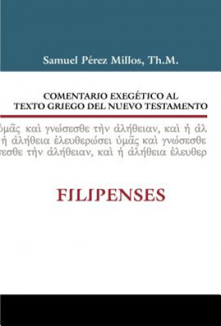 Carte Comentario Exegetico al texto griego del N.T. - Filipenses Samuel Millos
