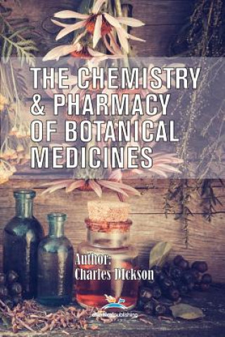 Kniha Chemistry and Pharmacy of Botanical Medicines Dickson