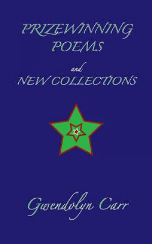 Kniha Prizewinning Poems and New Collections Gwendolyn Carr