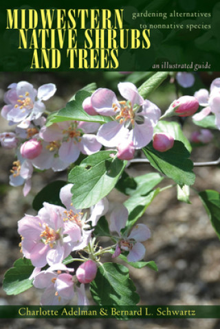 Kniha Midwestern Native Shrubs and Trees Charlotte Adelman