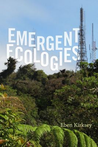 Carte Emergent Ecologies Eben Kirksey