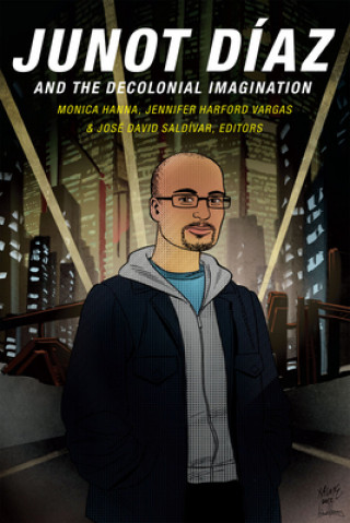 Knjiga Junot Diaz and the Decolonial Imagination 