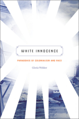 Kniha White Innocence Gloria Wekker