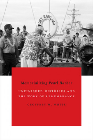 Buch Memorializing Pearl Harbor Geoffrey M. White