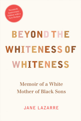 Kniha Beyond the Whiteness of Whiteness Jane Lazarre