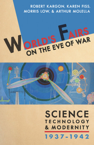 Książka World's Fairs on the Eve of War Robert H. Kargon