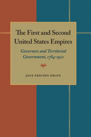 Kniha First and Second United States Empires Jack Ericson Eblen