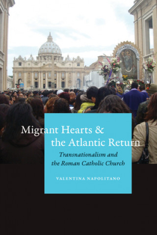 Kniha Migrant Hearts and the Atlantic Return Valentina Napolitano
