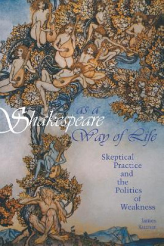 Carte Shakespeare as a Way of Life Professor James Kuzner