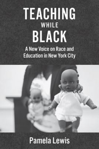 Kniha Teaching While Black Pamela Lewis