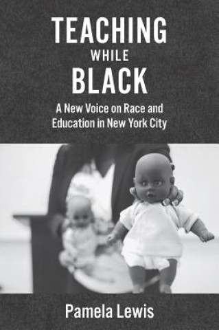 Book Teaching While Black Pamela Lewis