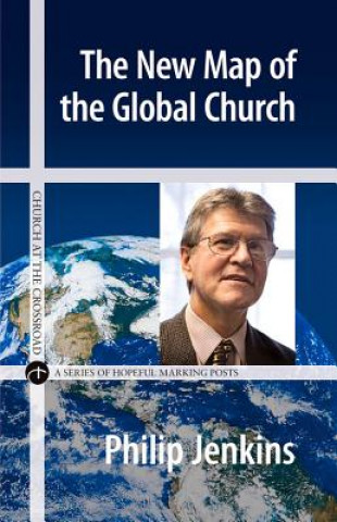 Carte New Map of the Global Church Philip Jenkins
