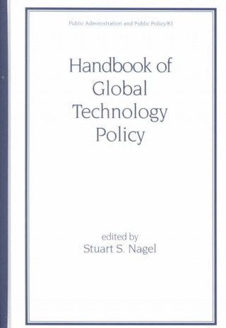 Carte Handbook of Global Technology Policy Stuart S. Nagel