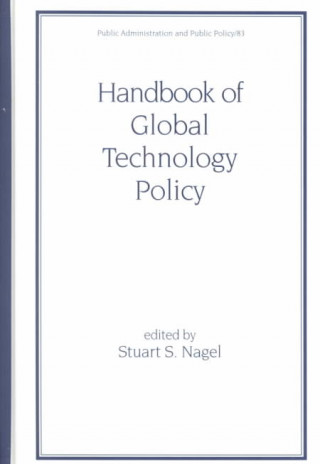 Kniha Handbook of Global Technology Policy Stuart S. Nagel