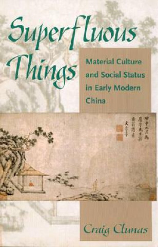 Knjiga Superfluous Things Craig Clunas
