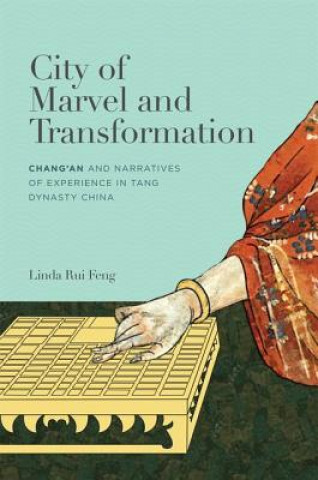 Könyv City of Marvel and Transformation Associate Professor Linda Rui (University of Toronto) Feng