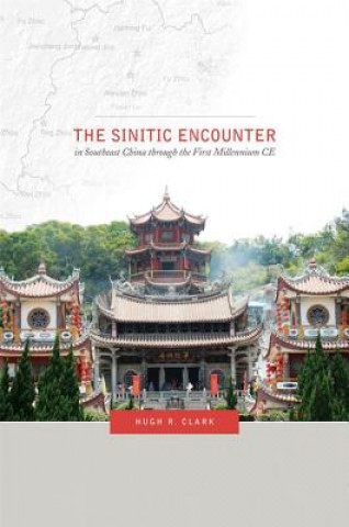 Carte Sinitic Encounter in Southeast China through the First Millennium CE Hugh Clark