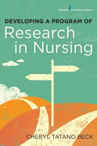 Book Developing a Program of Research in Nursing Cheryl Tatano Beck
