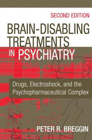 Kniha Brain Disabling Treatments in Psychiatry Breggin