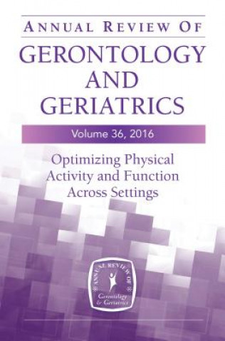 Knjiga Annual Review of Gerontology and Geriatrics, Volume 36, 2016 Barbara Resnick