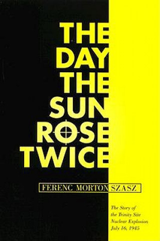 Книга Day the Sun Rose Twice Ferenc Morton Szasz