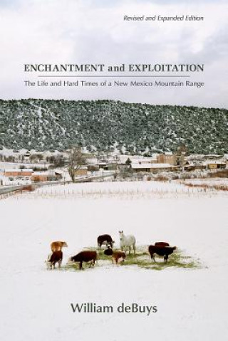 Βιβλίο Enchantment and Exploitation William DeBuys