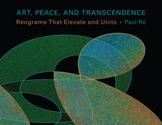 Könyv Art, Peace, and Transendence Paul Re