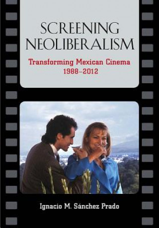 Buch Screening Neoliberalism Ignacio M. Sanchez Prado