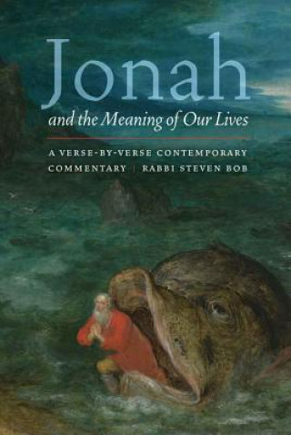 Carte Jonah and the Meaning of Our Lives Steven M. Bob