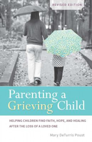 Книга Parenting a Grieving Child Mary DeTurris Poust