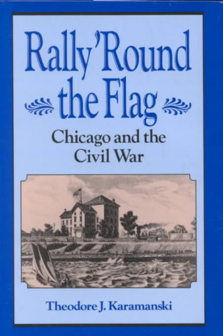 Книга Rally 'Round the Flag Theodore J. Karamanski