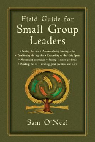 Carte Field Guide for Small Group Leaders Samuel O'Neal