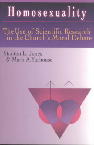 Carte Homosexuality - The Use of Scientific Research in the Church`s Moral Debate Stanton L. Jones