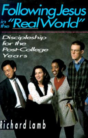 Libro Following Jesus in the "Real World" - Discipleship for the Post-College Years LAMB  RICHARD