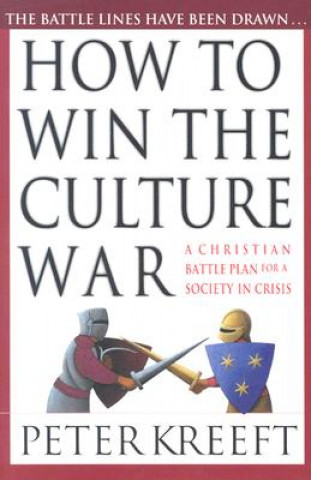 Kniha How to Win the Culture War Peter Kreeft