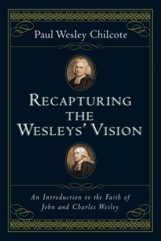 Carte Recapturing the Wesleys' Vision Chilcote